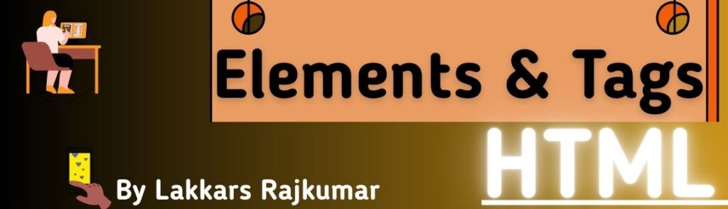 HTML Elements & Tags