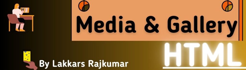 Media and Gallery in HTML