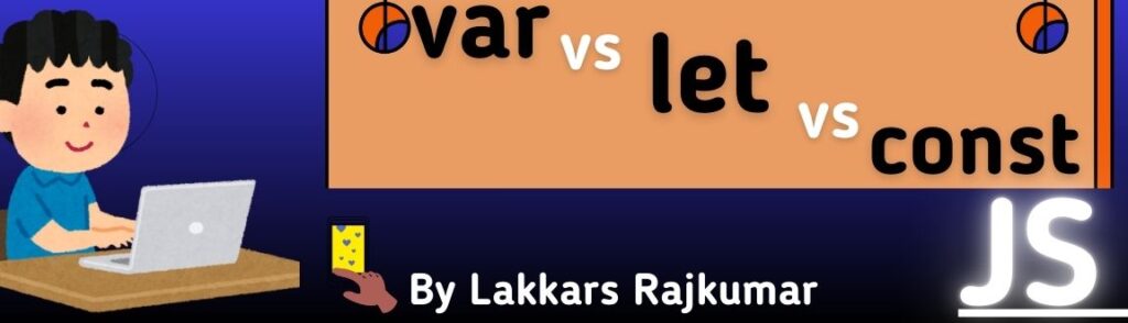 var vs let vs const in JS