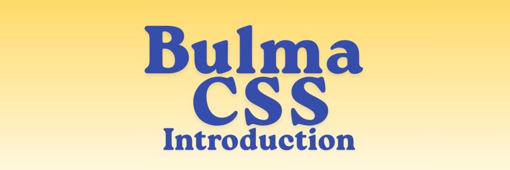 Bulma Introduction
