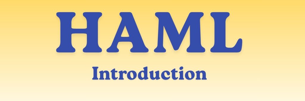 HAML Introduction