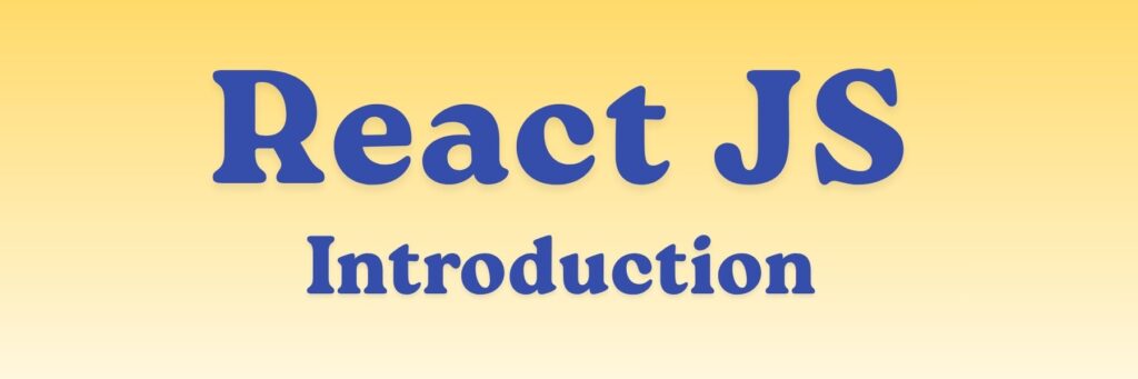 React JS Introduction