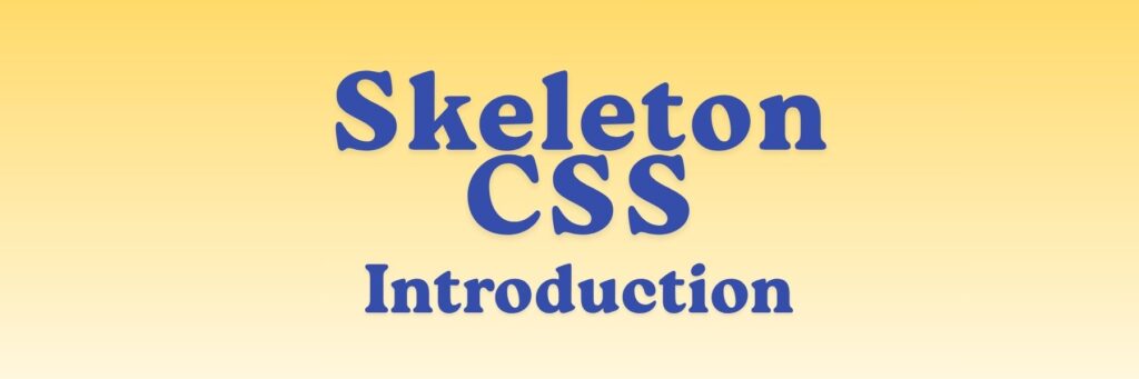 Skeleton Introduction
