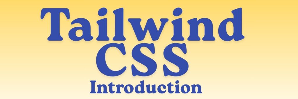 Tailwind CSS Introduction