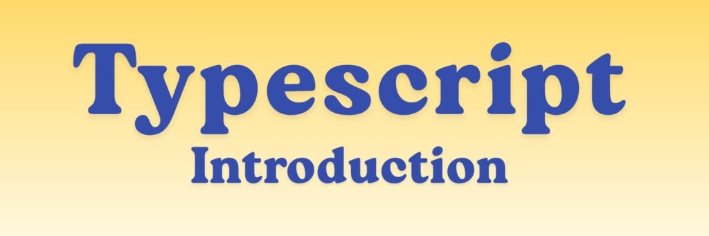 Typescript Introduction